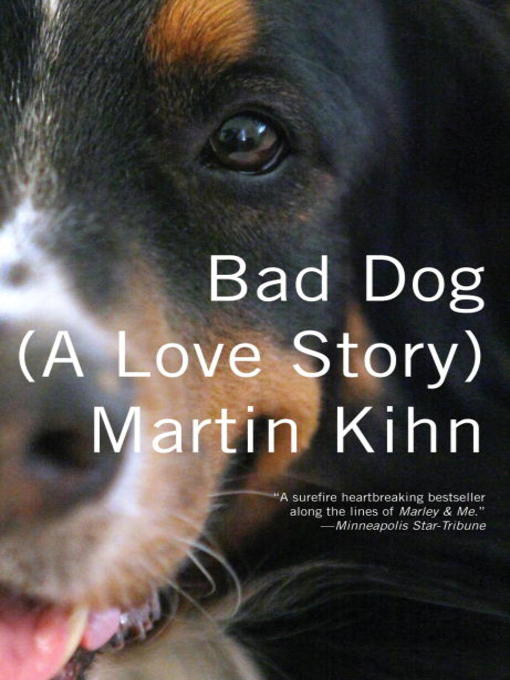 Title details for Bad Dog by Martin Kihn - Available